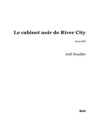 cover image of Le cabinet noir de River City